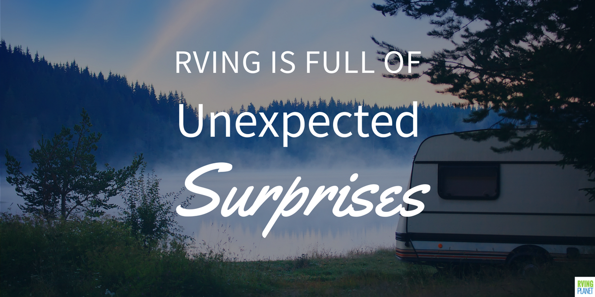 RVing Life - Full of unexpected surprises story tale Travel Trailer